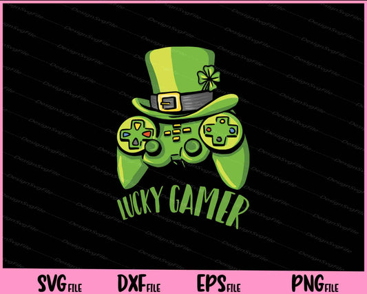 Lucky Gamer St Patrick's Day Svg Cutting Printable Files  - Premium Cutting Files in SVG, PNG & EPS Formats - Premium SVG Cutting Files for Crafts