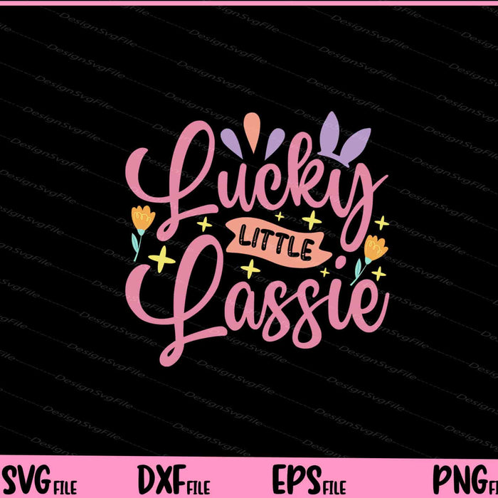 Lucky Little Lassie Svg Cutting Printable Files  - Premium Cutting Files in SVG, PNG & EPS Formats - Premium SVG Cutting Files for Crafts