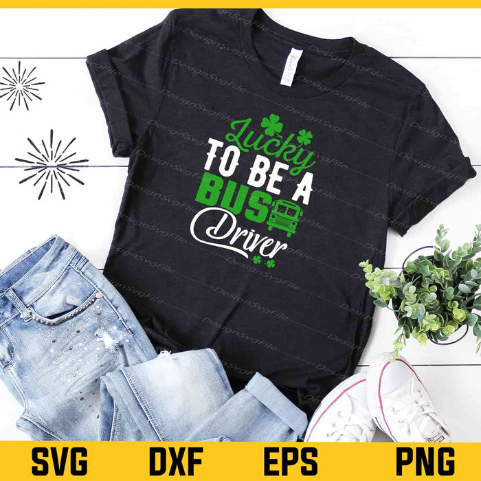 Lucky To Be A Bus Driver Svg Cutting Printable File  - Premium Cutting Files in SVG, PNG & EPS Formats - Premium SVG Cutting Files for Crafts