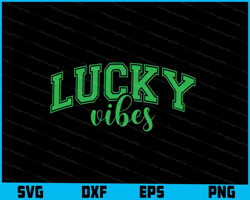 Lucky Vibes SVG, St. Patrick's Day