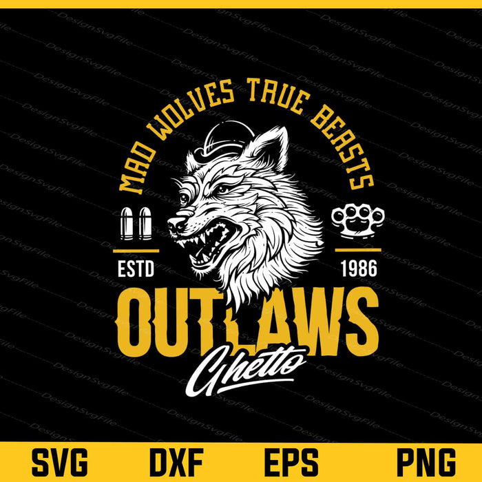 Mad Wolves True Beasts Outlaws Ghetto Svg Cutting Printable File  - Premium Cutting Files in SVG, PNG & EPS Formats - Premium SVG Cutting Files for Crafts