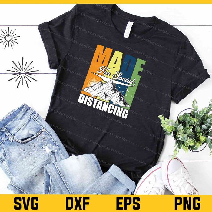 Made For Social Distance Hiking Svg Cutting Printable File  - Premium Cutting Files in SVG, PNG & EPS Formats - Premium SVG Cutting Files for Crafts