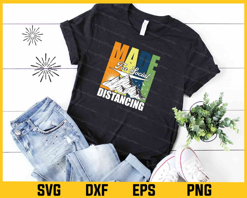 Made For Social Distance Hiking Svg Cutting Printable File  - Premium Cutting Files in SVG, PNG & EPS Formats - Premium SVG Cutting Files for Crafts
