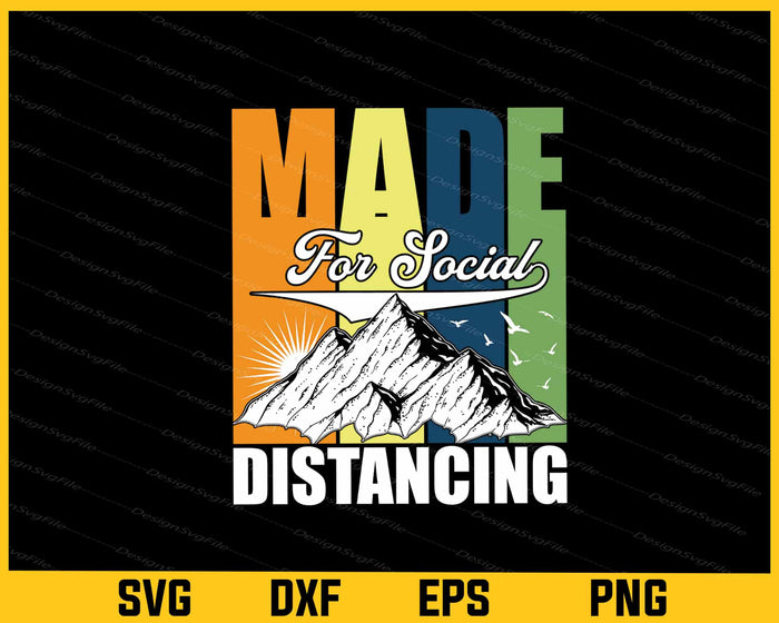 Made For Social Distance Hiking Svg Cutting Printable File  - Premium Cutting Files in SVG, PNG & EPS Formats - Premium SVG Cutting Files for Crafts