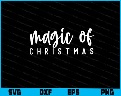 Magic Of Christmas Svg Dxf Png For Silhouette, Cut Files  - Premium Cutting Files in SVG, PNG & EPS Formats - Premium SVG Cutting Files for Crafts