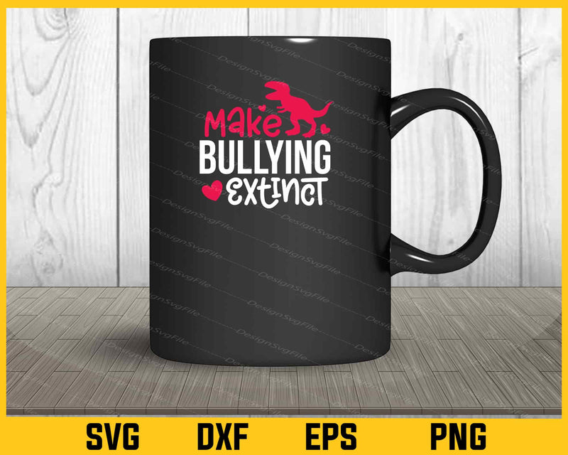 Make Bullying Extinct mug