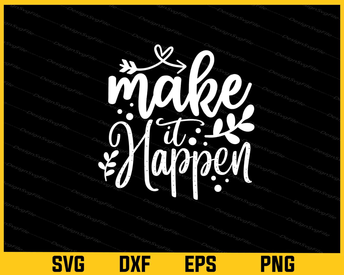 Make It Happen Svg Cutting Printable File  - Premium Cutting Files in SVG, PNG & EPS Formats - Premium SVG Cutting Files for Crafts