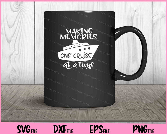 Making Memories On Cruise At a Time Svg Cutting Printable Files  - Premium Cutting Files in SVG, PNG & EPS Formats - Premium SVG Cutting Files for Crafts