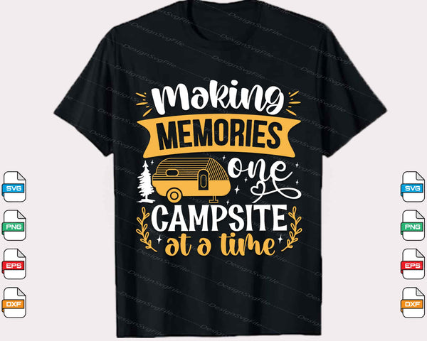 Making Memories One Campsite Time Camping Svg Cutting Printable File
