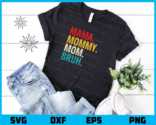 Mama Mommy Mom Bruh Vintage t shirt