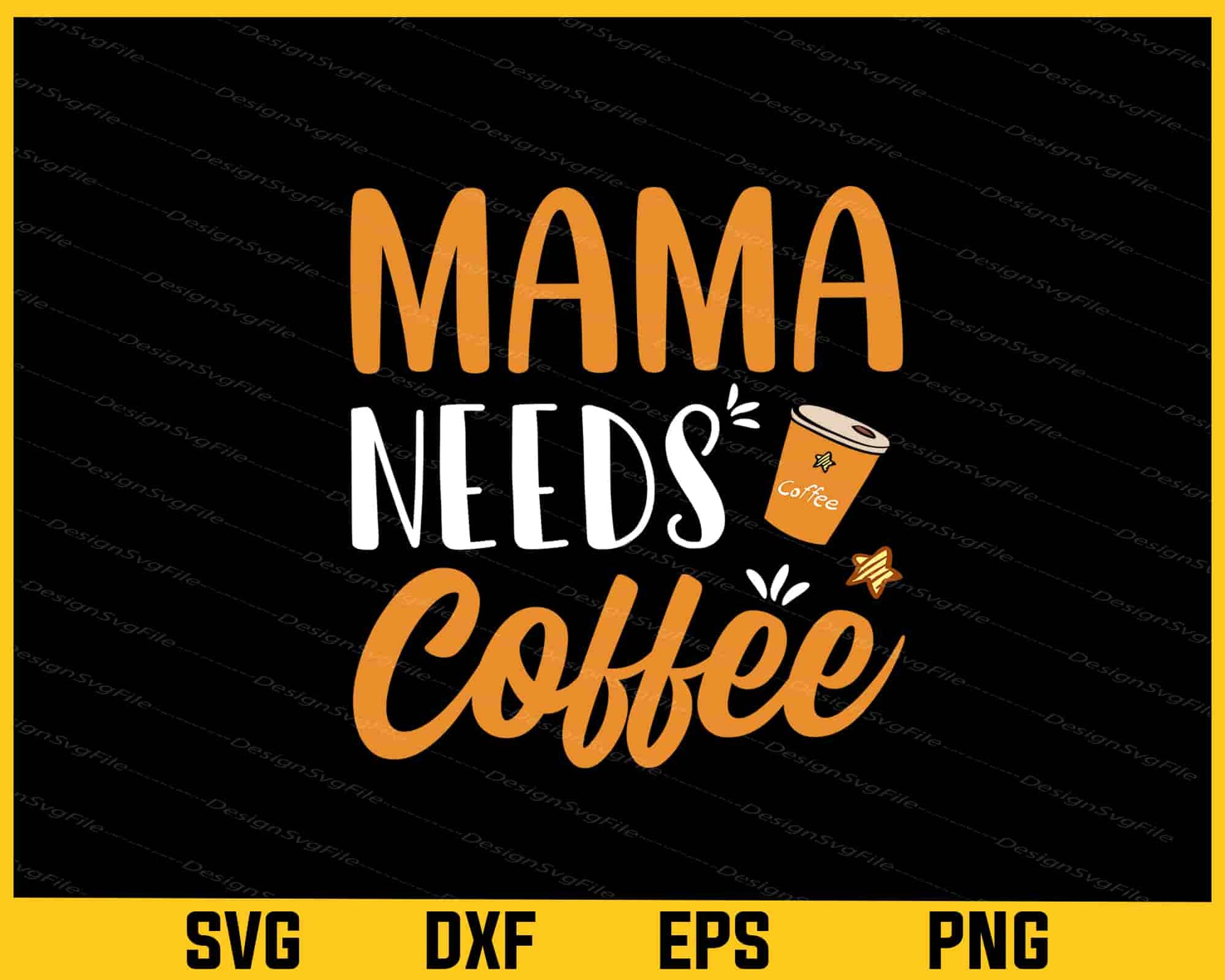 Mama Needs Coffee Svg Cutting Printable File  - Premium Cutting Files in SVG, PNG & EPS Formats - Premium SVG Cutting Files for Crafts