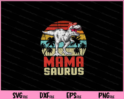 Mamasaurus T Rex Dinosaur Mama Saurus Family Svg Cutting Printable Files  - Premium Cutting Files in SVG, PNG & EPS Formats - Premium SVG Cutting Files for Crafts