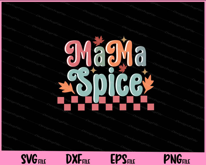 Mama spice Retro Fall Pumpkin Svg Cutting Printable Files  - Premium Cutting Files in SVG, PNG & EPS Formats - Premium SVG Cutting Files for Crafts