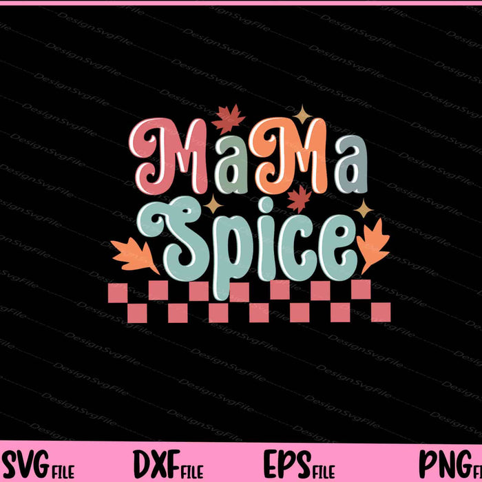 Mama spice Retro Fall Pumpkin Svg Cutting Printable Files  - Premium Cutting Files in SVG, PNG & EPS Formats - Premium SVG Cutting Files for Crafts