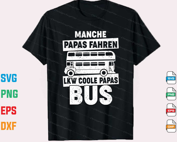 Manche Papas Fahren Lkw Coole Papas Bus t shirt