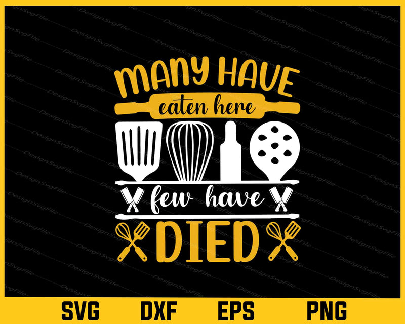 Many Have Eaten Here Few Have Died Svg Cutting Printable File  - Premium Cutting Files in SVG, PNG & EPS Formats - Premium SVG Cutting Files for Crafts