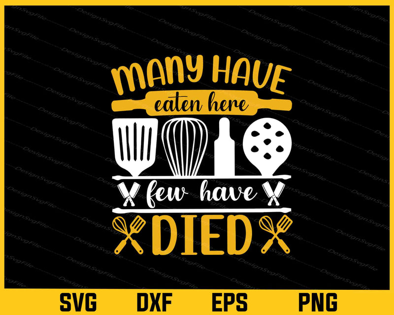 Many Have Eaten Here Few Have Died svg