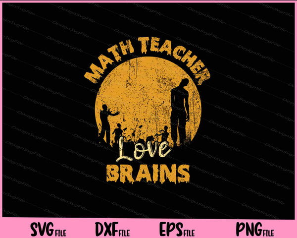 Math Teachers Love Brains Halloween svg