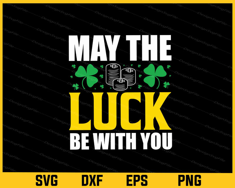 May The Luky Be With You St Patricks Day Svg Cutting Printable File  - Premium Cutting Files in SVG, PNG & EPS Formats - Premium SVG Cutting Files for Crafts