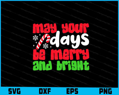 May Your Day’s Be Mrry And Bright Svg png Design Printable File  - Premium Cutting Files in SVG, PNG & EPS Formats - Premium SVG Cutting Files for Crafts