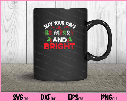 May Your Days Be Merry And Bright Svg Cutting Printable Files  - Premium Cutting Files in SVG, PNG & EPS Formats - Premium SVG Cutting Files for Crafts