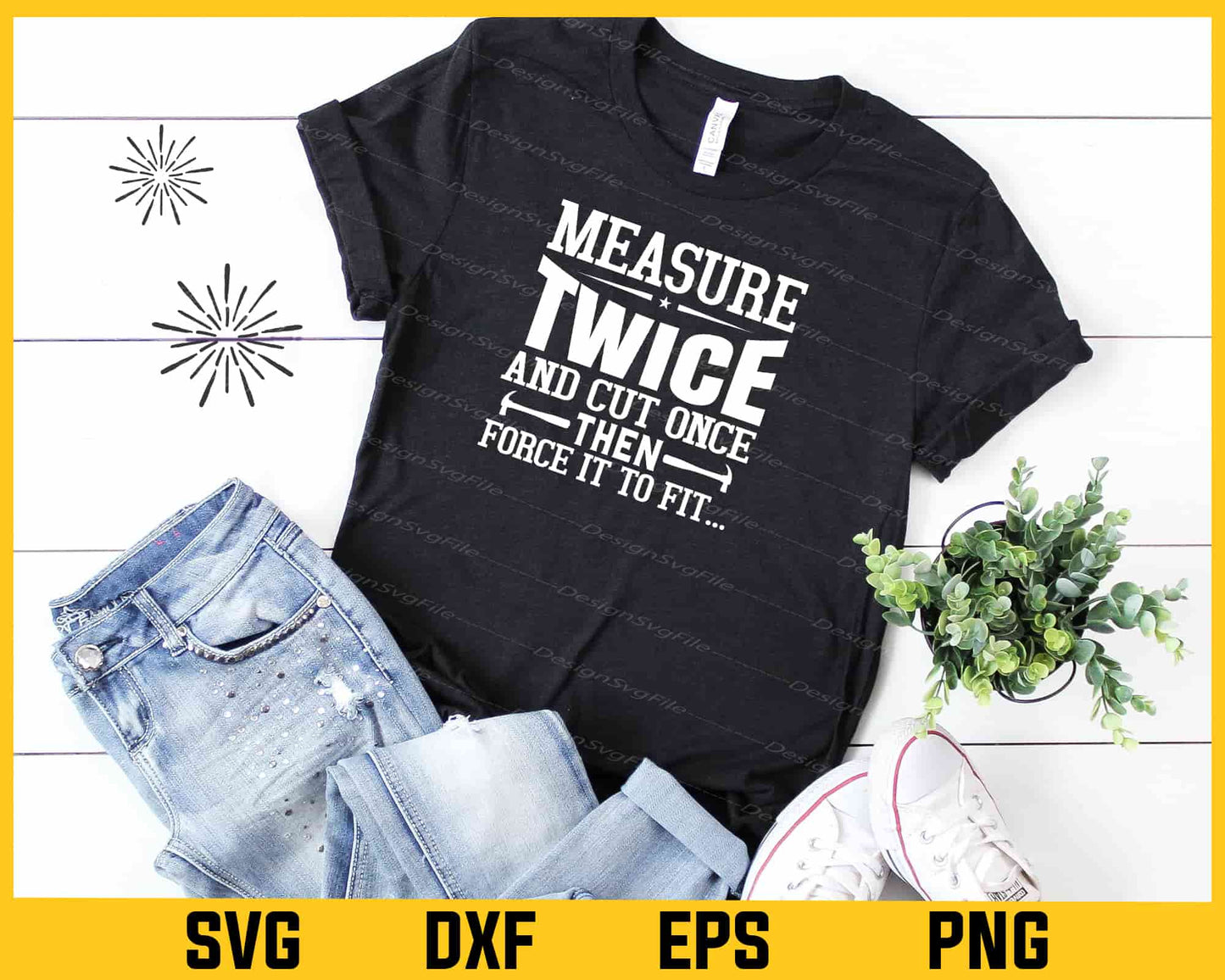 Measure Twice Cut Once Then Force It To Svg Cutting Printable File  - Premium Cutting Files in SVG, PNG & EPS Formats - Premium SVG Cutting Files for Crafts