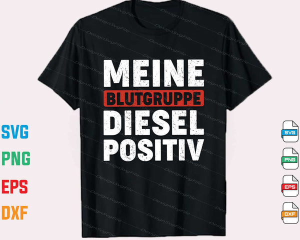 Meine Blutgruppe Diesel Positiv t shirt