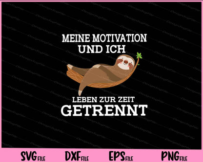 Meine Motivation Und Ich Leben Zur Zeit Getrennt Svg Cutting Printable Files  - Premium Cutting Files in SVG, PNG & EPS Formats - Premium SVG Cutting Files for Crafts