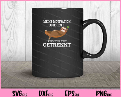 Meine Motivation Und Ich Leben Zur Zeit Getrennt Svg Cutting Printable Files  - Premium Cutting Files in SVG, PNG & EPS Formats - Premium SVG Cutting Files for Crafts