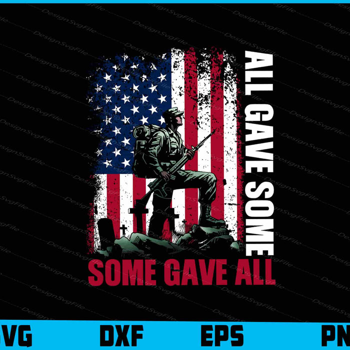 Memorial Day All Gave Some And Some Gave All SVG