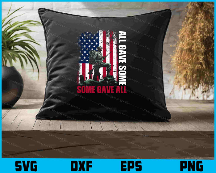 Memorial Day All Gave Some And Some Gave All SVG