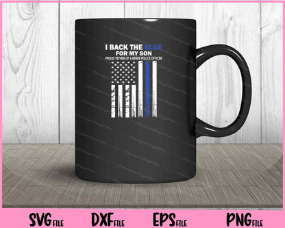 Mens I Back The Blue for My Son police Dad Svg Cutting Printable File  - Premium Cutting Files in SVG, PNG & EPS Formats - Premium SVG Cutting Files for Crafts