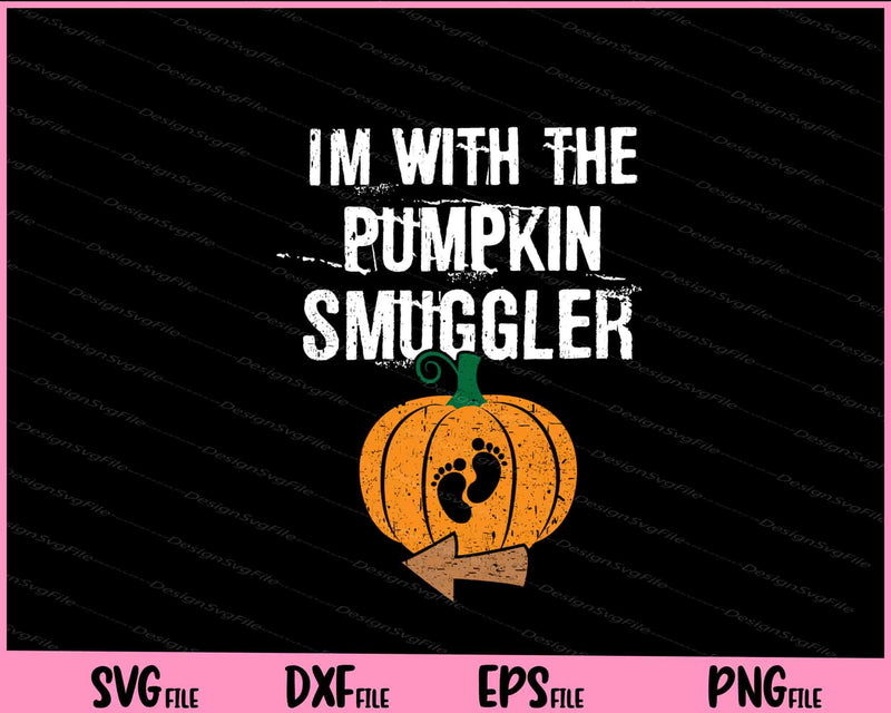 Im With The Pumpkin Smuggler Halloween Pregnancy Svg Cutting Printable Files  - Premium Cutting Files in SVG, PNG & EPS Formats - Premium SVG Cutting Files for Crafts