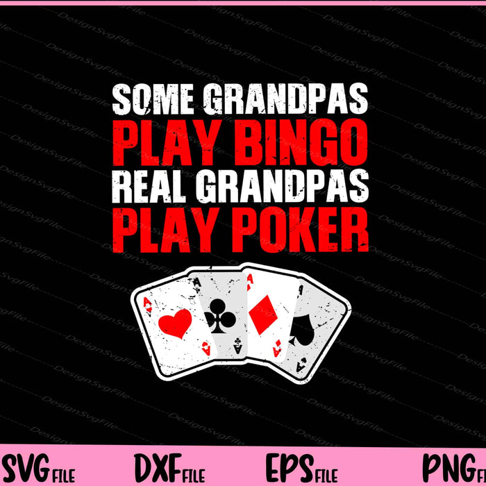 Grandpas Play Bingo Real Grandpas Play Poker Svg Cutting Printable Files  - Premium Cutting Files in SVG, PNG & EPS Formats - Premium SVG Cutting Files for Crafts
