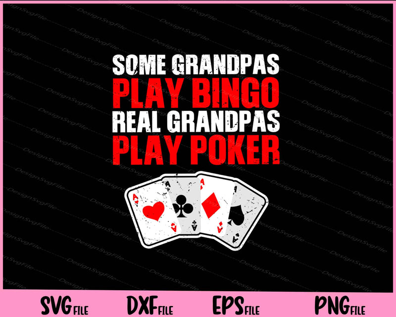 Grandpas Play Bingo Real Grandpas Play Poker Svg Cutting Printable Files  - Premium Cutting Files in SVG, PNG & EPS Formats - Premium SVG Cutting Files for Crafts