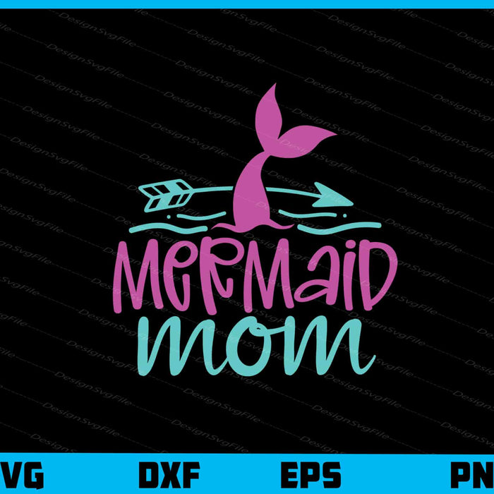 Mermaid Mom Svg Cutting Printable File  - Premium Cutting Files in SVG, PNG & EPS Formats - Premium SVG Cutting Files for Crafts