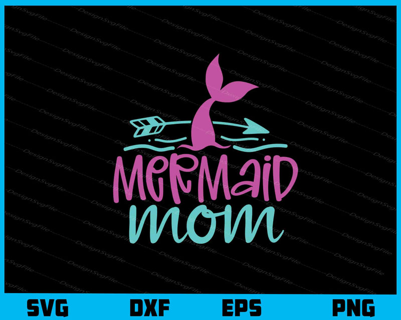 Mermaid Mom Svg Cutting Printable File  - Premium Cutting Files in SVG, PNG & EPS Formats - Premium SVG Cutting Files for Crafts