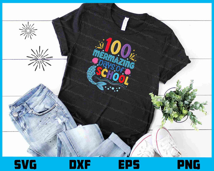 Mermazing 100 Days of School Svg Cutting Printable File  - Premium Cutting Files in SVG, PNG & EPS Formats - Premium SVG Cutting Files for Crafts