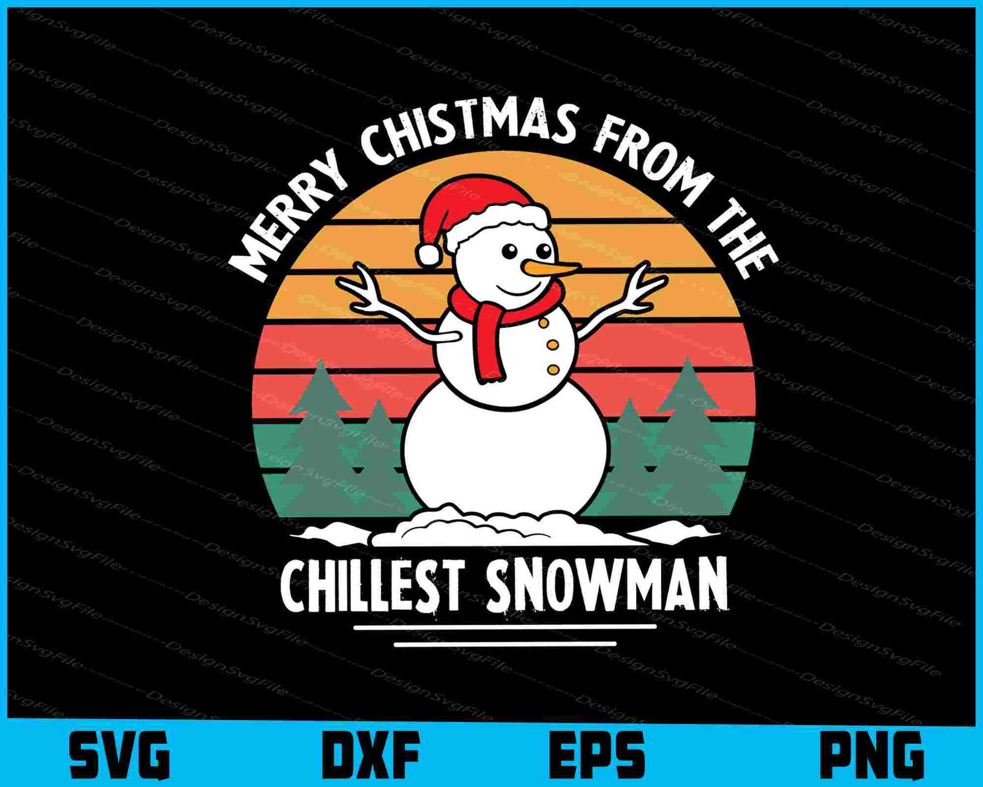 Merry Christmas From The Chillest Snowman SVG PNG Design Funny Quotes files  - Premium Cutting Files in SVG, PNG & EPS Formats - Premium SVG Cutting Files for Crafts