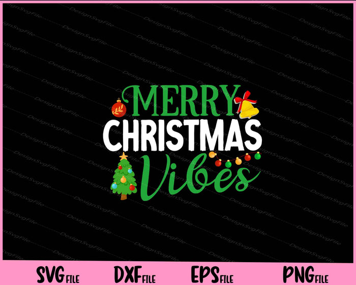 Merry Christmas Vibes Svg Cutting Printable File  - Premium Cutting Files in SVG, PNG & EPS Formats - Premium SVG Cutting Files for Crafts