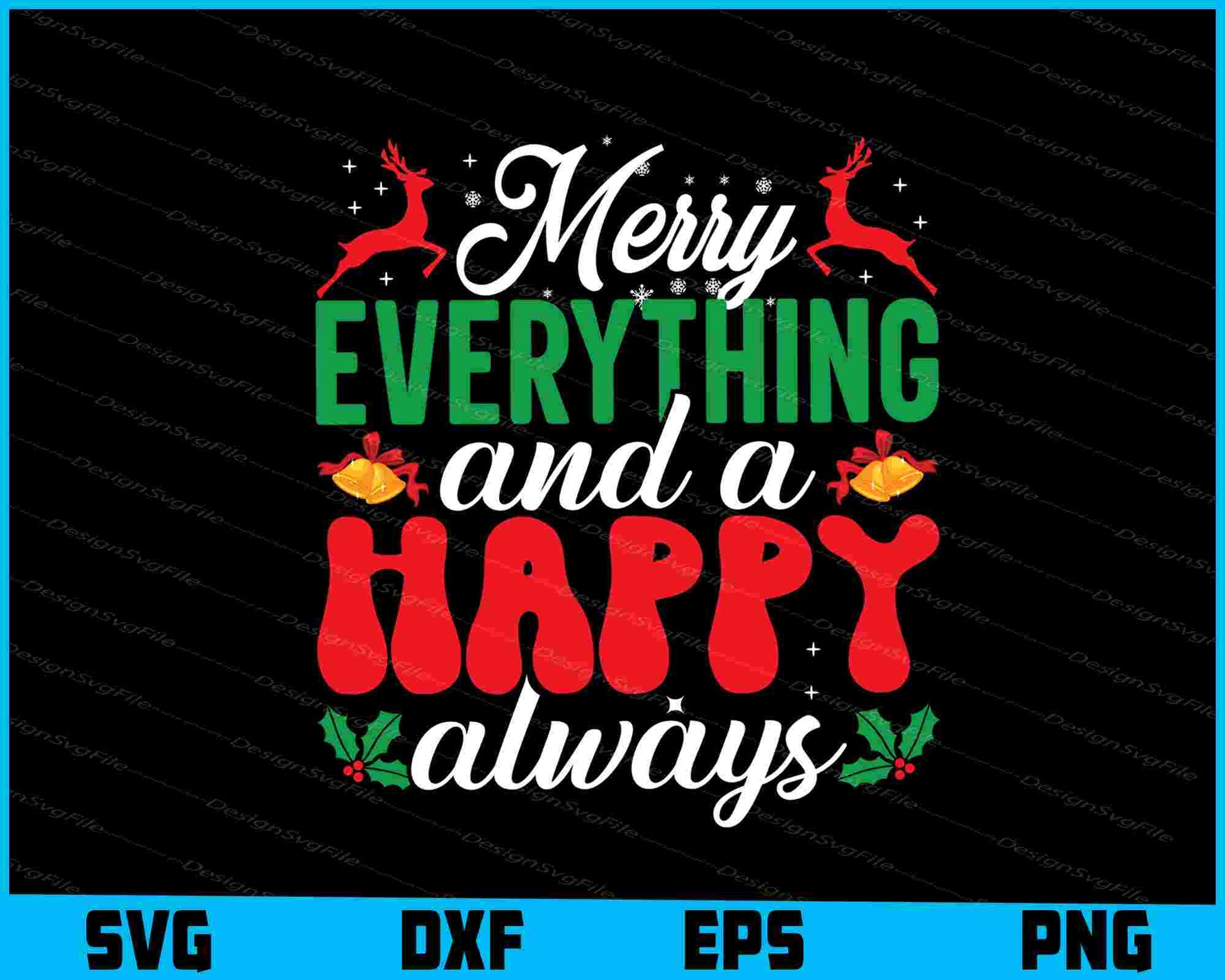 Merry Everything And A Happy Always