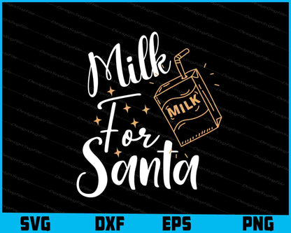 Milk For Santa Christmas Svg Png Digital Sublimation Print File  - Premium Cutting Files in SVG, PNG & EPS Formats - Premium SVG Cutting Files for Crafts