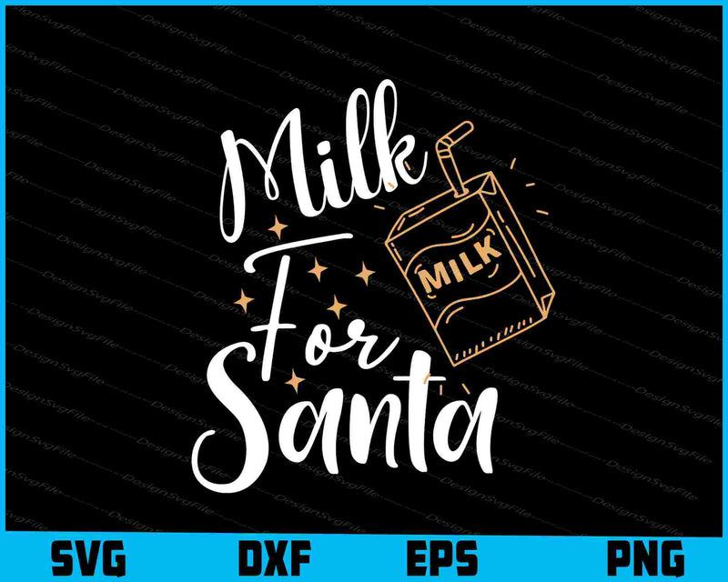 Milk For Santa Christmas Svg Png Digital Sublimation Print File  - Premium Cutting Files in SVG, PNG & EPS Formats - Premium SVG Cutting Files for Crafts