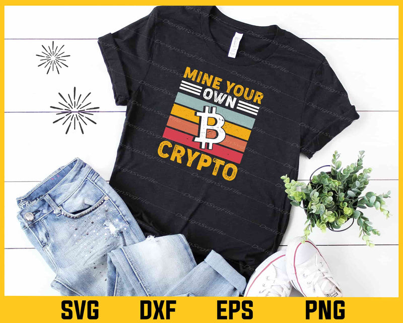 Mine Your Own Retro Crypto Bitcoin Svg Cutting Printable File  - Premium Cutting Files in SVG, PNG & EPS Formats - Premium SVG Cutting Files for Crafts