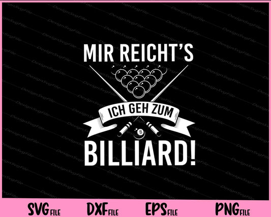 Mir Reicht’s Ich Geh Zum Billiard Svg Cutting Printable Files  - Premium Cutting Files in SVG, PNG & EPS Formats - Premium SVG Cutting Files for Crafts