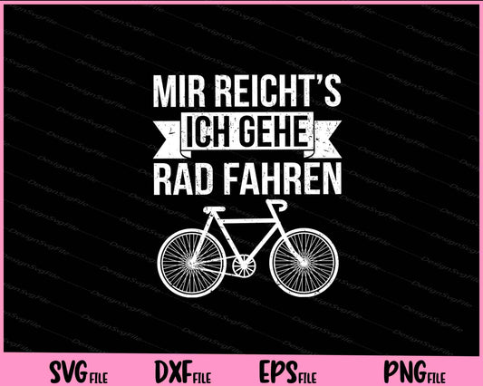 Mir Reicht’s Ich Gehe Rad Fahren Svg Cutting Printable Files  - Premium Cutting Files in SVG, PNG & EPS Formats - Premium SVG Cutting Files for Crafts