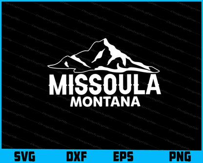 Missoula Montana SVG PNG Sublimation File  - Premium Cutting Files in SVG, PNG & EPS Formats - Premium SVG Cutting Files for Crafts