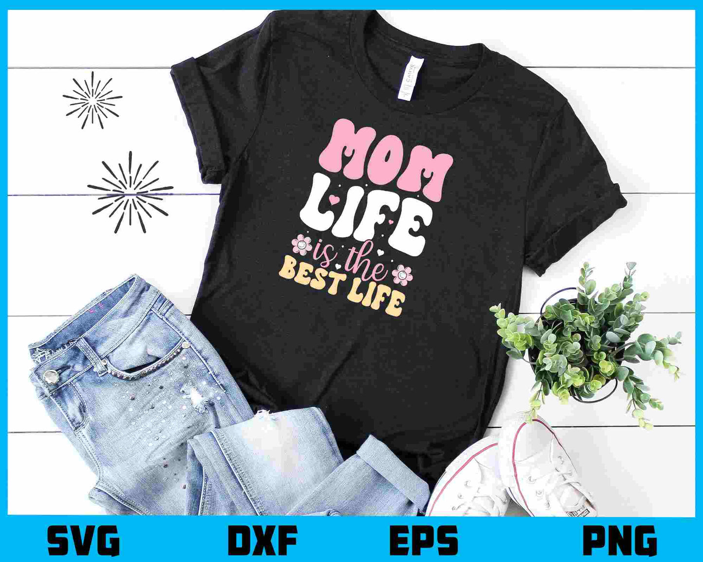 Mom Life Is The Best Life Svg Cutting Printable File  - Premium Cutting Files in SVG, PNG & EPS Formats - Premium SVG Cutting Files for Crafts