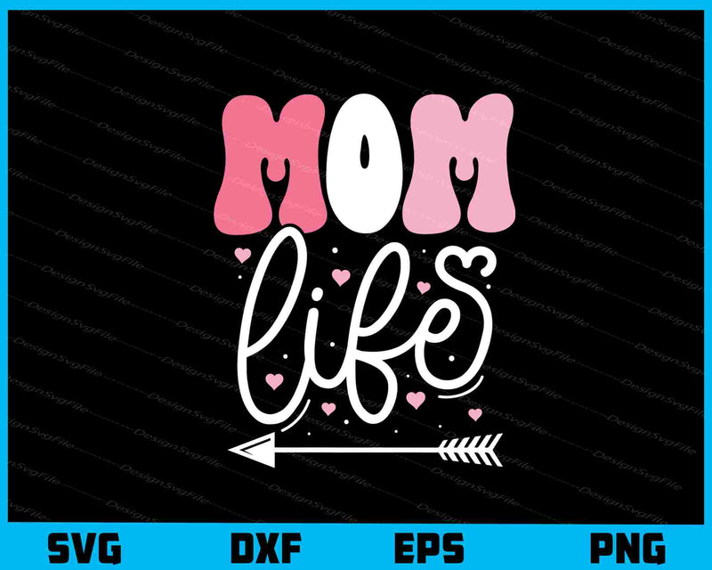 Mom Life Mom’s Day svg