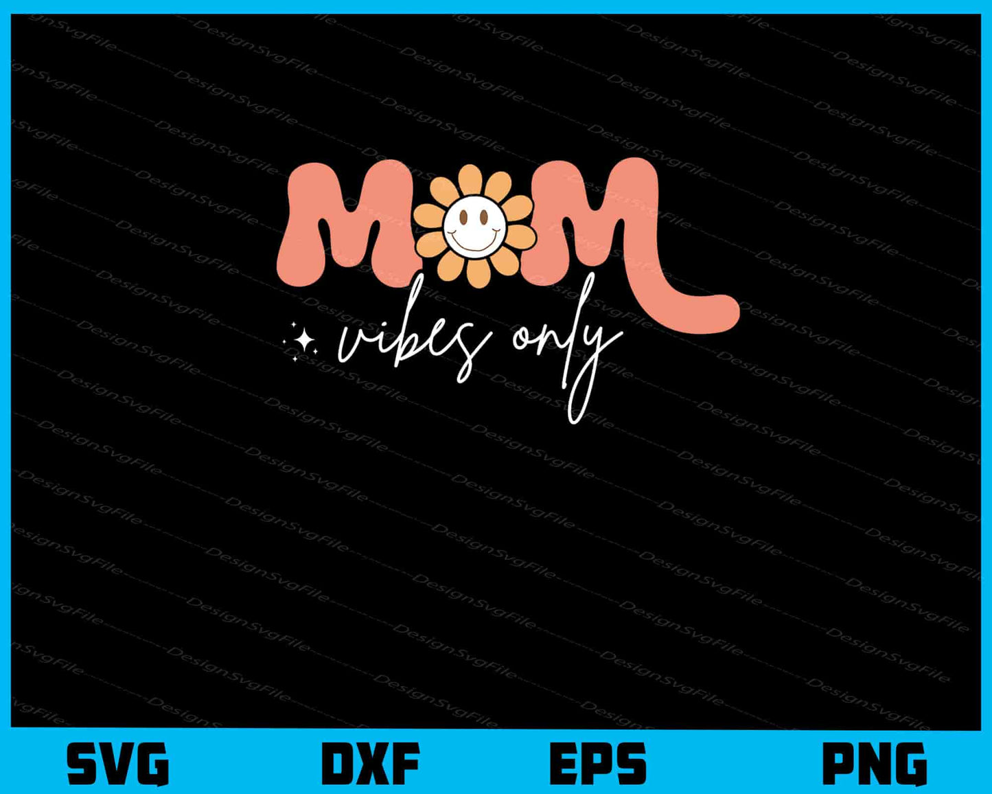 Mom Vibes Only Svg Cutting Printable File  - Premium Cutting Files in SVG, PNG & EPS Formats - Premium SVG Cutting Files for Crafts